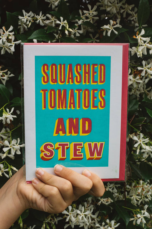 Àine & Co. Archivist greeting card featuring bold red text "Squashed tomatoes and stew" on turquoise background